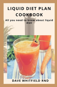 Paperback Liquid Diet Plan Cookbook: All you need to know about liquid diet Book