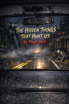 Paperback The Hidden Things That Hunt Us Book