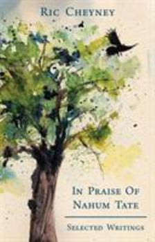 Paperback In Praise of Nahum Tate: Selected Writings Book