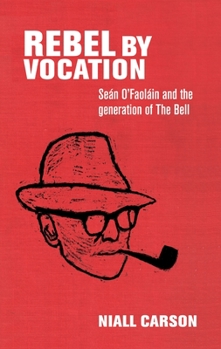 Paperback Rebel by Vocation: Seán O'Faoláin and the Generation of the Bell Book