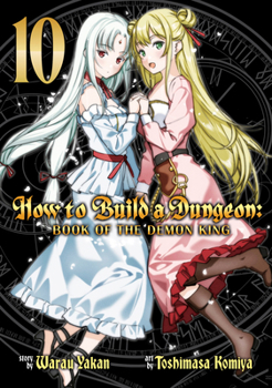 Paperback How to Build a Dungeon: Book of the Demon King Vol. 10 Book