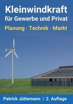 Paperback Kleinwindkraft für Gewerbe und Privat: Planung - Technik - Markt [German] Book