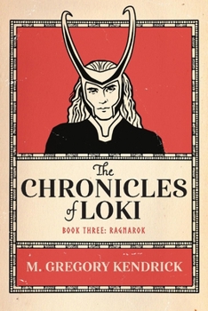 Paperback The Chronicles of Loki: Book Three: Ragnarok Volume 3 Book