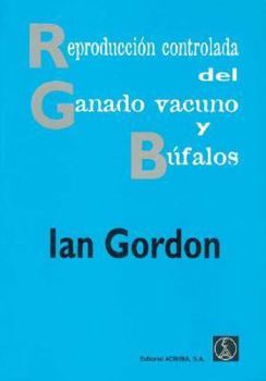 Paperback Reproduccion Controlada del Ganado Vacuno y Bufalo [Spanish] Book
