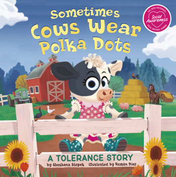 Paperback Sometimes Cows Wear Polka Dots: A Tolerance Story Book