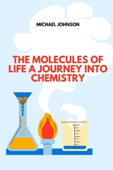 Paperback The Molecules of Life A Journey into Chemistry Book