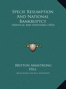 Specie Resumption And National Bankruptcy: Identical And Indivisible