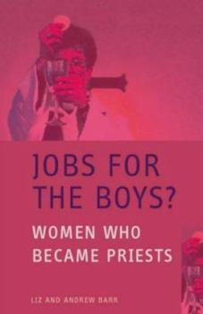 Paperback Jobs for the Boys?: Women Who Became Priests Book