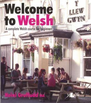 Paperback Welcome to Welsh: A Complete Welsh Course for Beginners Book