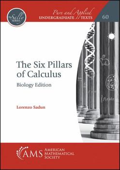 Paperback The Six Pillars of Calculus: Biology Edition Book