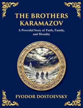 The Brothers Karamazov: A Tale of Faith, Doubt, and the Struggle for the Soul (Large Print Deluxe Edition For Easy Reading) (Library of Alexandria)