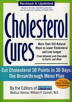 Paperback Cholesterol Cures: More Than 325 Natural Ways to Lower Cholesterol and Live Longer from Almonds and Chocolate to Garlic and Wine Book