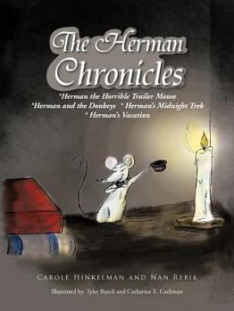 Paperback The Herman Chronicles: *Herman the Horrible Trailer Mouse *Herman and the Donkeys * Herman's Midnight Trek * Herman's Vacation Book
