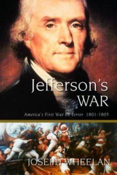 Hardcover Jefferson's War: America's First War on Terror 1801-1805 Book