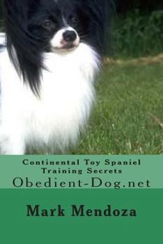 Paperback Continental Toy Spaniel Training Secrets: Obedient-Dog.net Book