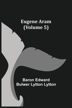 Paperback Eugene Aram (Volume 5) Book