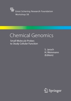 Chemical Genomics: Small Molecule Probes to Study Cellular Function (Ernst Schering Foundation Symposium Proceedings)
