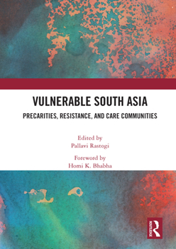 Paperback Vulnerable South Asia: Precarities, Resistance, and Care Communities Book