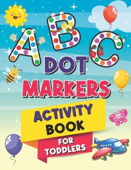 Paperback ABC Dot Markers Activity Book for Toddlers: Guided paint dauber coloring great for preschool prewriting exercise. Book