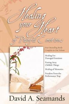 Hardcover Healing Your Heart of Painful Emotions Book