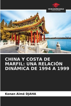 Paperback China Y Costa de Marfil: Una Relación Dinámica de 1994 a 1999 [Spanish] Book