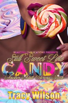 Paperback Still Sweet Like Candy: Another Adult Coloring Book (Sweet Like Candy Adult Coloring Books) Book