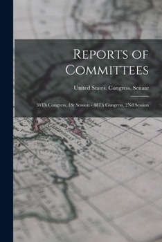 Reports of Committees: 30Th Congress, 1St Session - 48Th Congress, 2Nd Session - Primary Source Edition