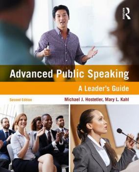 Advanced Public Speaking: A Leader's Guide by Michael Hostetler, Mary L. Kahl [Pearson, 2011] ( Paperback ) [Paperback]