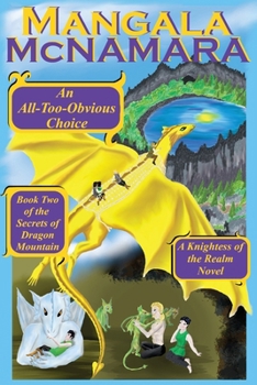 An All-Too-Obvious Choice: Book 2 of the Secrets of Dragon Mountain (A Knightess of the Realm Novel)