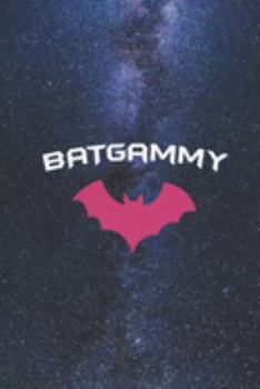 Paperback BATGAMMY- Proud Gammy GrandMother Super Gamy Hero Journal Book