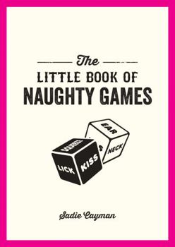 Paperback The Little Book of Naughty Games Book