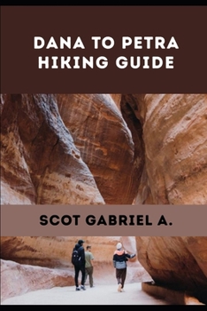 DANA TO PETRA HIKING GUIDE (The Explorer’s Hiking Collection)