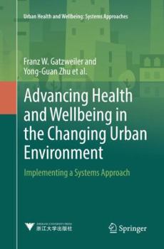 Paperback Advancing Health and Wellbeing in the Changing Urban Environment: Implementing a Systems Approach Book