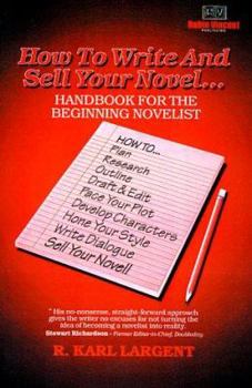 Paperback How to Write and Sell Your Novel: ...Handbook for the Beginning Novelist Book
