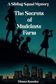Paperback The Secrets Of Mudchute Farm: A Sibling Squad Mystery Book