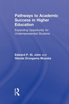 Paperback Pathways to Academic Success in Higher Education: Expanding Opportunity for Underrepresented Students Book