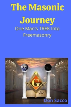 Paperback The Masonic Journey: One Man's Trek Into Freemasonry Book