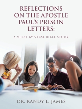 Paperback Reflections on the Apostle Paul's Prison Letters: A Verse by Verse Bible Study Book