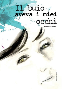 Paperback Il buio aveva i miei occhi [Italian] Book