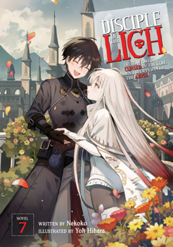 Paperback Disciple of the Lich: Or How I Was Cursed by the Gods and Dropped Into the Abyss! (Light Novel) Vol. 7 Book