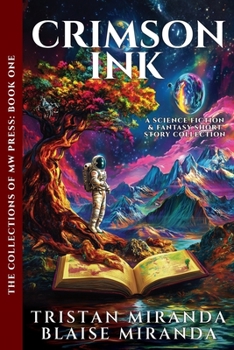 Crimson Ink: A Science Fiction and Fantasy Short Story Collection (The Collections of MW Press)