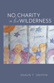 Paperback No Charity in the Wilderness: Poems Book