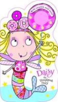 Board book Daisy the Doughnut Fairy with Scratch and Sniff! (Scratch and Sniff Board Books) Book