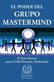 Paperback El Poder del Grupo Mastermind: El Arma Secreta para tu Vida Personal y Profesional [Spanish] Book