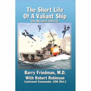 Paperback The Short Life of a Valiant Ship: USS Meredith (DD434) Book