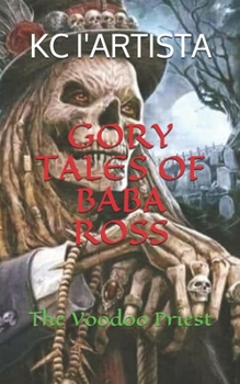 Paperback Gory Tales of Baba Ross: The Voodoo Priest Book