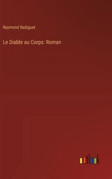 Hardcover Le Diable au Corps: Roman [French] Book