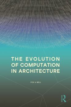 Hardcover The Evolution of Computation in Architecture Book