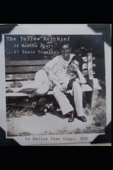 Paperback The Yellow Kerchief: 34 Months Apart, 67 Years Together Book