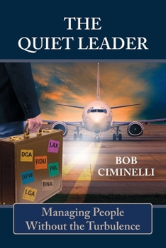 Paperback The Quiet Leader: Managing People Without the Turbulence Book
